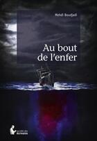 Couverture du livre « Au bout de l'enfer » de Mehdi Boudjadi aux éditions Societe Des Ecrivains