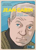 Couverture du livre « Jean Gabin ; l'homme aux yeux bleus » de Noel Simsolo et Vincenzo Bizzarri aux éditions Glenat