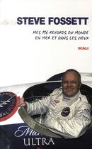 Couverture du livre « Mes 116 records du monde en mer et dans les cieux » de Steve Fossett et Will Hasley aux éditions Scali