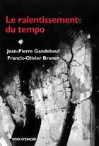 Couverture du livre « Le ralentissement du tempo » de Jean-Pierre Gandebeuf aux éditions Voix D'encre