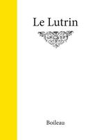 Couverture du livre « Le lutrin » de Nicolas Boileau aux éditions L'escalier