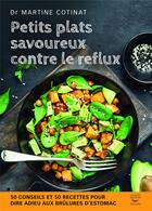 Couverture du livre « Petits plats savoureux contre le reflux » de Martine Cotinat aux éditions Thierry Souccar