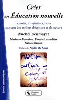 Couverture du livre « Créer en éducation nouvelle » de Michel Neumayer aux éditions Chronique Sociale