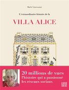 Couverture du livre « L'extraordinaire histoire de la Villa Alice » de Maele Vincensini aux éditions Locus Solus