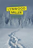Couverture du livre « Lynwood Miller Tome 1 » de Sandrine Roy aux éditions Lajouanie