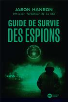 Couverture du livre « Guide de survie des espions » de Jason Hanson aux éditions Nouveau Monde