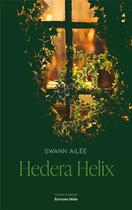 Couverture du livre « Hedera Helix » de Swann Ailee aux éditions Editions Maia