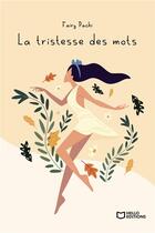 Couverture du livre « La tristesse des mots » de Fairy Pachi aux éditions Hello Editions