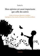 Couverture du livre « Mon opinion est aussi importante que celle des autres » de Lova A. aux éditions Editions Edilivre