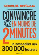 Couverture du livre « Convaincre en moins de 2 minutes » de Nicolas Boothman aux éditions Marabout