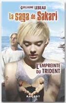 Couverture du livre « La saga de Sakari t.2 ; l'empreinte du trident » de Guillaume Lebeau aux éditions Rageot Editeur