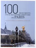 Couverture du livre « 100 monuments pour raconter l'histoire de Paris » de Durou/De Tocqueville aux éditions La Martiniere