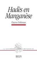 Couverture du livre « Hades en manganese » de Eshleman Clayton aux éditions Belin