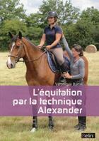 Couverture du livre « L'équitation par la technique Alexander » de Veronique Bartin aux éditions Belin Equitation