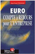 Couverture du livre « Euro :Compte A Rebours Pour L'Entreprise » de Jean-Claude Tournier aux éditions Organisation