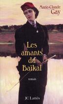 Couverture du livre « Les amants du Baïkal » de Marie-Claude Gay aux éditions Lattes