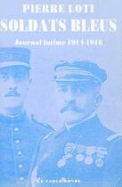 Couverture du livre « Soldats bleus ; journal intime 1914-1918 » de Pierre Loti aux éditions Table Ronde