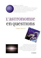 Couverture du livre « L'Astronomie en questions » de Fabrice Drouin aux éditions De Boeck Superieur