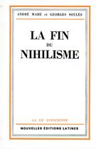 Couverture du livre « La fin du nihilisme » de Andre Mahe et Georges Soules aux éditions Nel