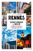 Couverture du livre « Rennes, le guide urbain et malin » de Fabrice Mazoir aux éditions Ouest France