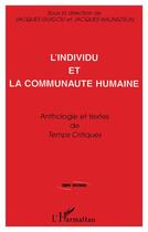 Couverture du livre « L'individu et la communauté humaine ; anthologie et textes de temps critiques » de Jacques Guigou et Jacques Wajnsztejn aux éditions L'harmattan