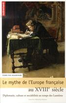 Couverture du livre « Le mythe de l'europe française au XVIII siècle » de Pierre-Yves Beaurepaire aux éditions Autrement