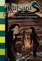 Couverture du livre « Les dragons de Nalsara t.11 ; les maléfices du marécage » de Marie-Helene Delval et Alban Marilleau aux éditions Bayard Jeunesse