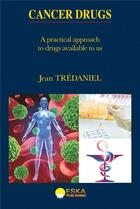 Couverture du livre « Cancer drugs (édition 2015) » de Jean Tredaniel aux éditions Eska
