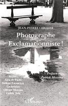Couverture du livre « Photographe exclamationniste ! » de La Lectrice/Cerisier aux éditions L'harmattan