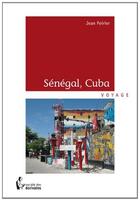 Couverture du livre « Sénégal, Cuba » de Jean Poirier aux éditions Societe Des Ecrivains