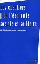 Couverture du livre « Les chantiers de l'économie sociale et solidaire » de Pascal Perrot et Alain Amintas et Annie Gouzien aux éditions Pu De Rennes