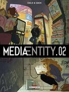 Couverture du livre « MediaEntity Tome 2 » de Simon et Emilie aux éditions Delcourt