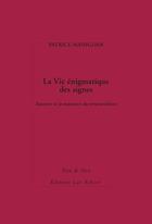 Couverture du livre « La vie enigmatique des signes » de Patrice Maniglier aux éditions Editions Leo Scheer