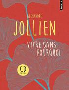 Couverture du livre « Vivre sans pourquoi ; itinéraire spirituel d'un philosophe en Corée » de Alexandre Jollien aux éditions Points