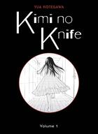 Couverture du livre « Kimi no knife Tome 1 » de Yua Kotegawa aux éditions Panini