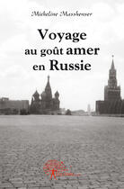 Couverture du livre « Voyage au goût amer en Russie » de Micheline Masshenser aux éditions Edilivre