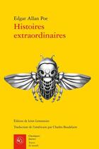 Couverture du livre « Histoires extraordinaires » de Edgar Allan Poe aux éditions Classiques Garnier