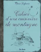 Couverture du livre « Cahier d'une cuisinière de montagne » de Marie Lafaurie aux éditions De Boree
