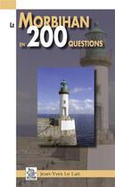 Couverture du livre « Le Morbihan en 200 questions » de Jean-Yves Le Lan aux éditions Editions Sutton