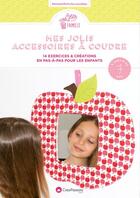 Couverture du livre « Mes jolis accessoires à coudre : 14 exercices & créations avec Loumeligo » de Marianne Pech aux éditions Creapassions.com