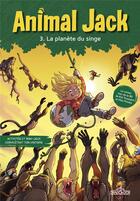 Couverture du livre « Animal Jack Tome 3 : La Planète du singe » de Kid Toussaint et Miss Prickly aux éditions Les Livres Du Dragon D'or