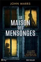 Couverture du livre « La maison des mensonges » de John Marrs aux éditions City