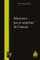 Couverture du livre « Marivaux : jeu et suprises de l'amour » de Pierre Frantz aux éditions Sorbonne Universite Presses