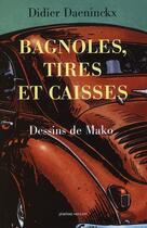 Couverture du livre « Bagnoles, caisses et tires » de Didier Daeninckx et Mako aux éditions Millon