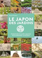 Couverture du livre « Le Japon des jardins ; comprendre les jardins japonais de la préhistoire à nos jours » de Francis Peeters aux éditions Eugen Ulmer