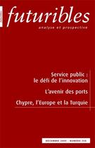 Couverture du livre « Revue futuribles Tome 358 ; service public : le défi de l'innovation, l'avenir des ports, Chypre, l'Europe et la Turquie » de Jouen/Damon/Drevet aux éditions Futuribles