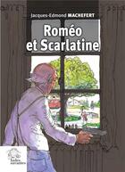 Couverture du livre « Roméo et Scarlatine » de Jacques-Edmond Machefert aux éditions Les Indes Savantes