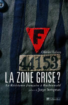 Couverture du livre « La zone grise la resistance francaise a buchenwald » de Lalieu Olivier aux éditions Tallandier