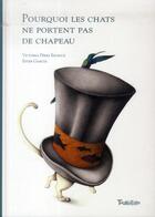 Couverture du livre « Pourquoi les chats ne portent pas de chapeaux » de Victoria Perez Escriva et Ester Garcia aux éditions Tourbillon