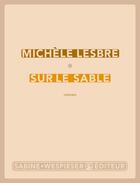 Couverture du livre « Sur le sable » de Michele Lesbre aux éditions Sabine Wespieser
